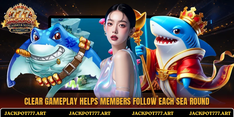 Clear gameplay helps members follow each sea round