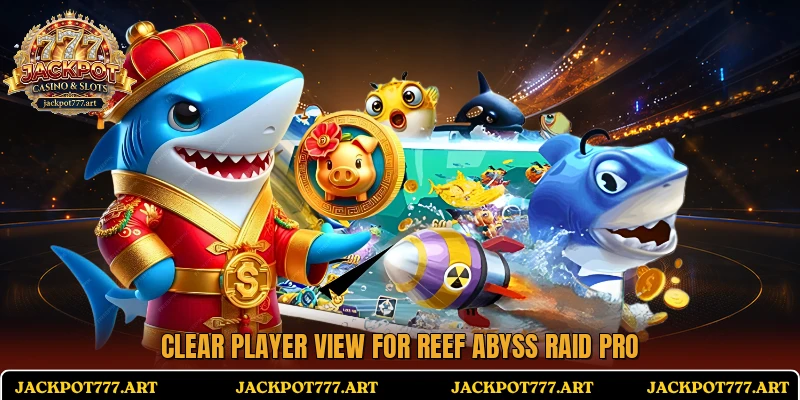 Clear player view for Reef Abyss Raid Pro