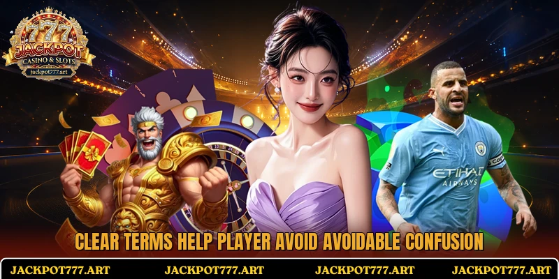 Clear terms help player avoid avoidable confusion