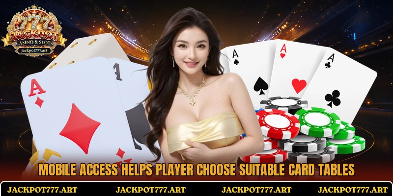 Mobile access helps player choose suitable card tables