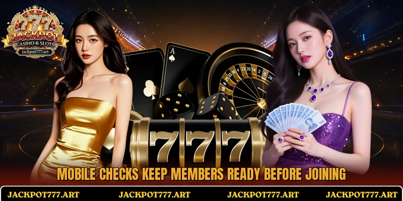 Mobile checks keep members ready before joining